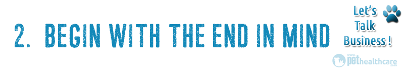 Habit 2 : Begin with the end in mind